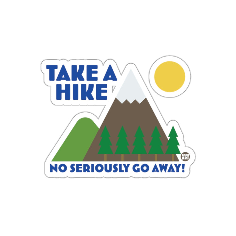Load image into Gallery viewer, Take A Hike No Seriously Go Away Graphic Funny sticker
