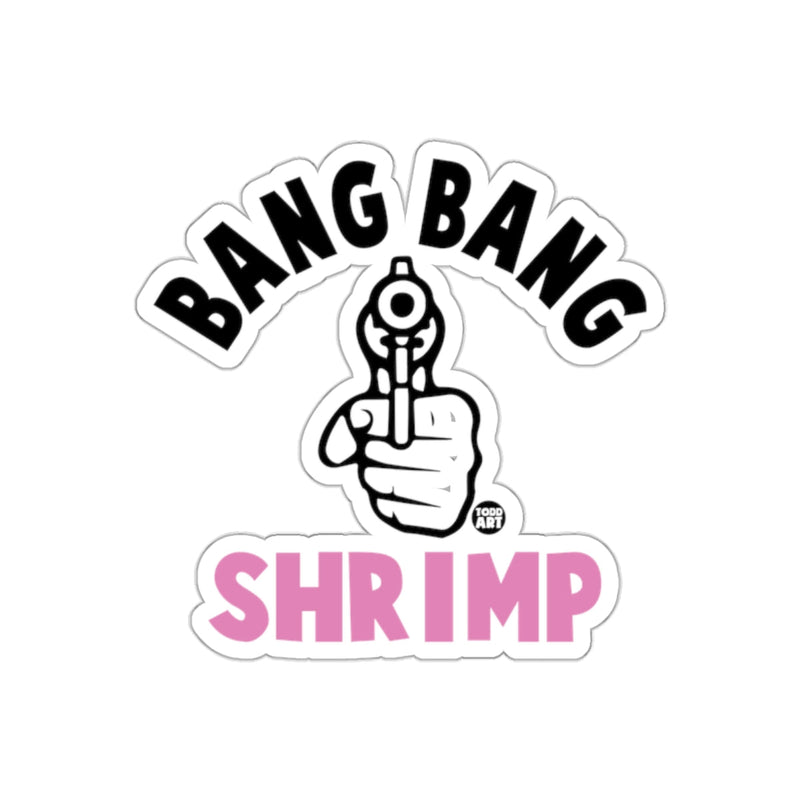 Load image into Gallery viewer, Bang Bang Shrimp Funny Design Sticker
