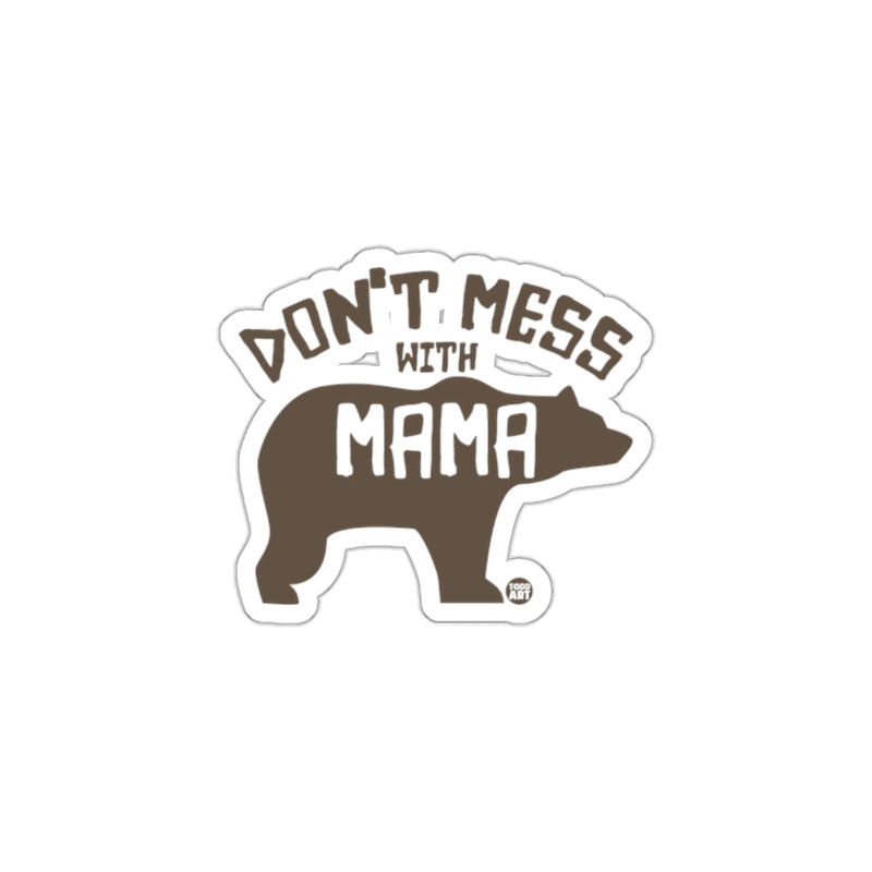 Load image into Gallery viewer, Don't Mess With Mama Bear Sticker Fun Decal
