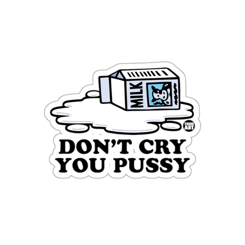 Load image into Gallery viewer, Don't Cry You Pussy Milk Cartoon Sticker
