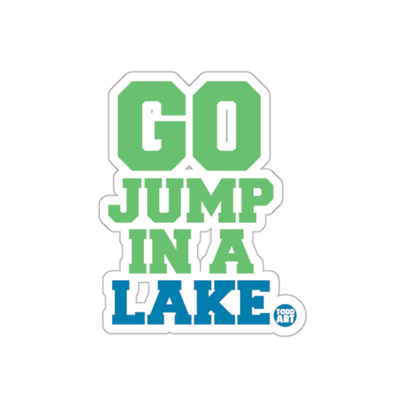 Load image into Gallery viewer, Go Jump In A Lake Vinyl Sticker Fun Design
