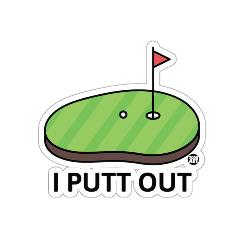 Load image into Gallery viewer, I Putt Out Funny Golfing Design Illustration sticker
