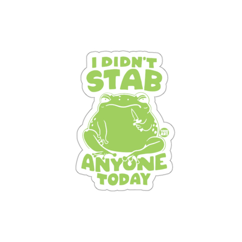 Load image into Gallery viewer, I Didn't Stab Anyone Today Frog Sticker
