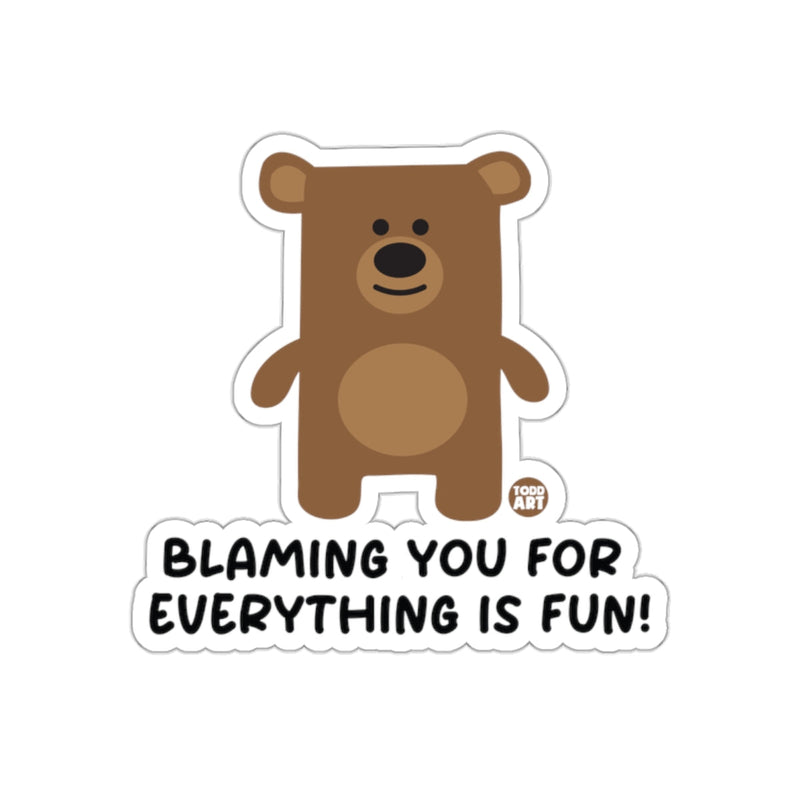 Load image into Gallery viewer, Blaming You For Everything Is Fun Bear Sticker
