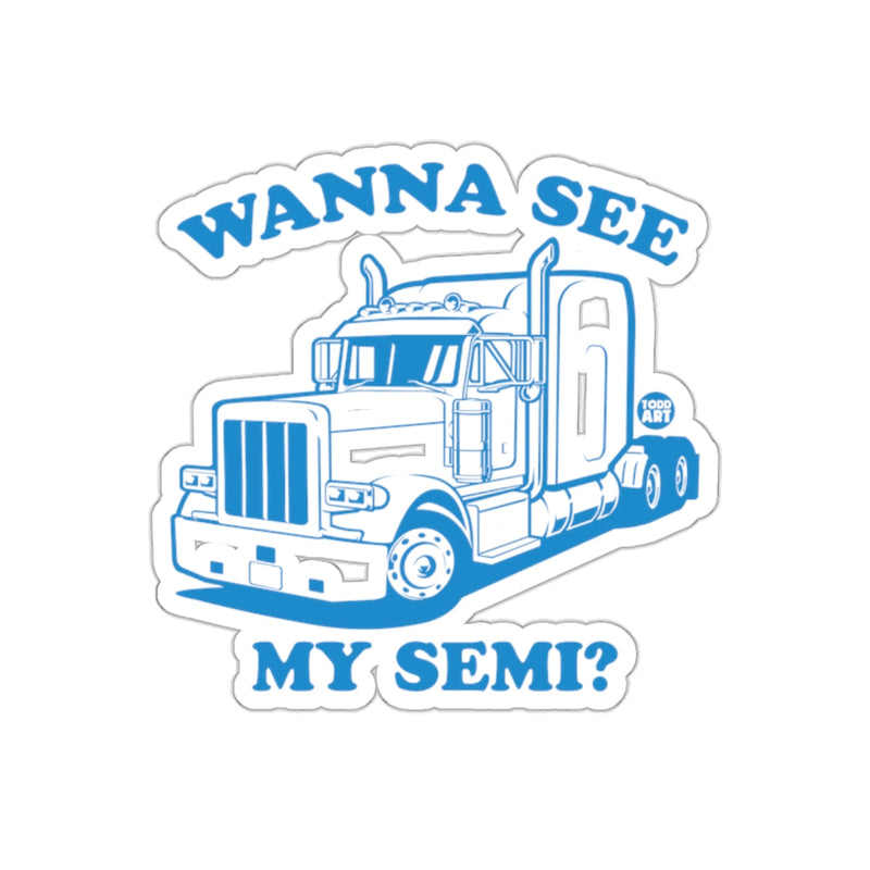 Load image into Gallery viewer, Wanna See My Semi Truck Sticker Graphic Decal

