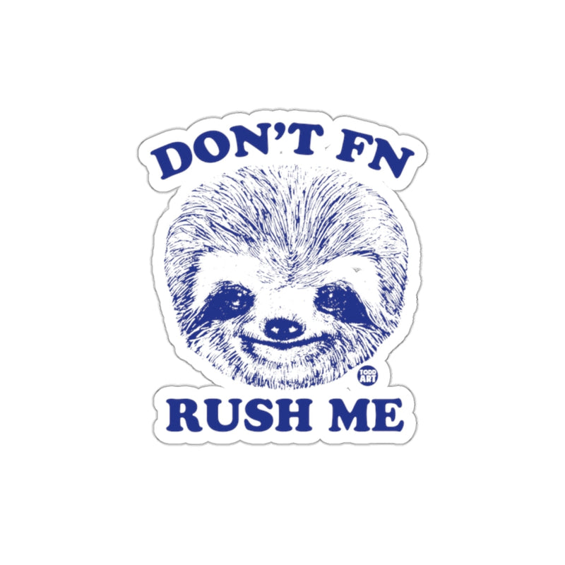 Load image into Gallery viewer, Don't FN Rush Me Sloth Funny Cute Animal Illustration sticker
