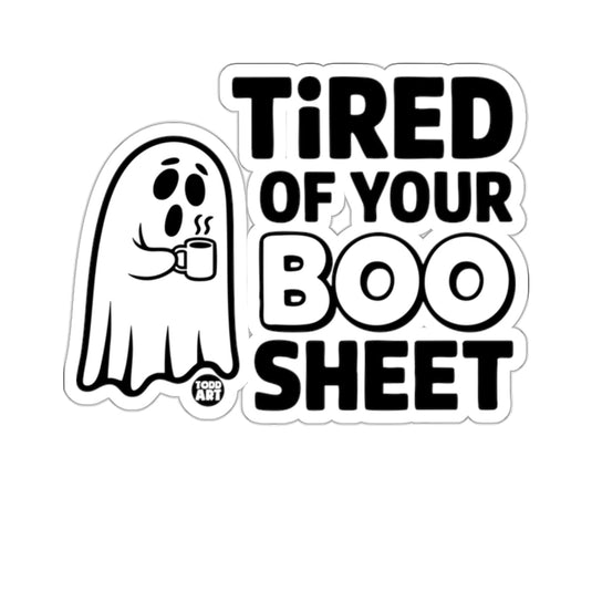 Tired Of Your Boo Sheet Funny Ghost 