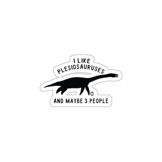I Like Plesiosauruses And Maybe 3 People sticker