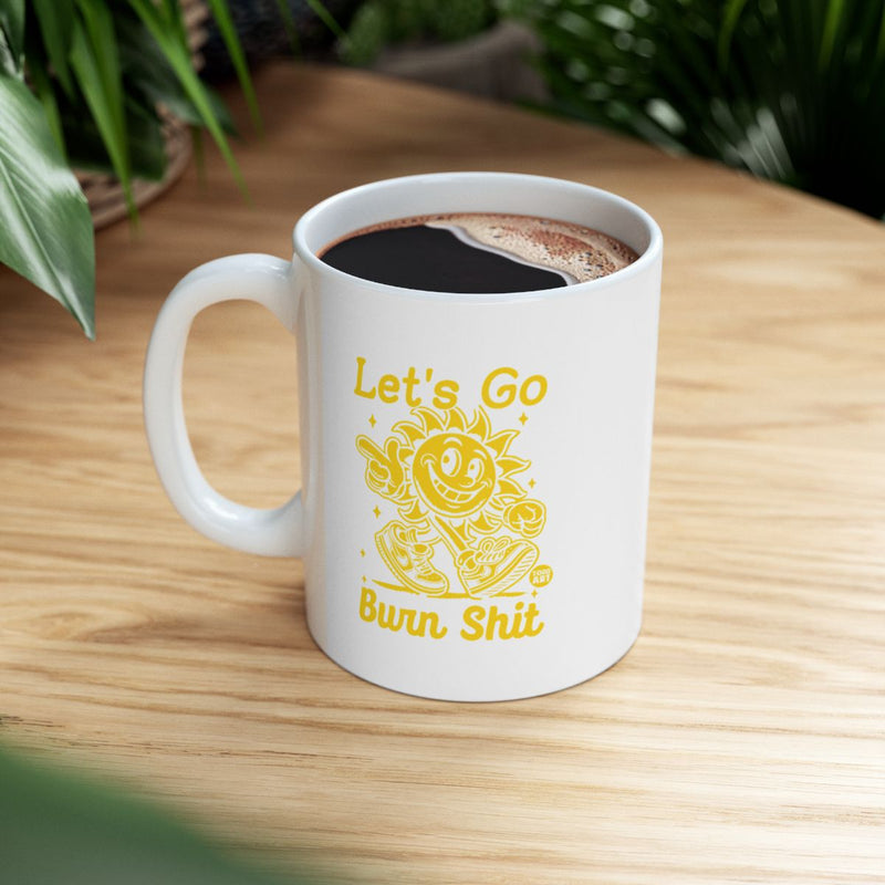 Load image into Gallery viewer, Let's Go Burn Shit Mug for Coffee and Tea Enthusiasts
