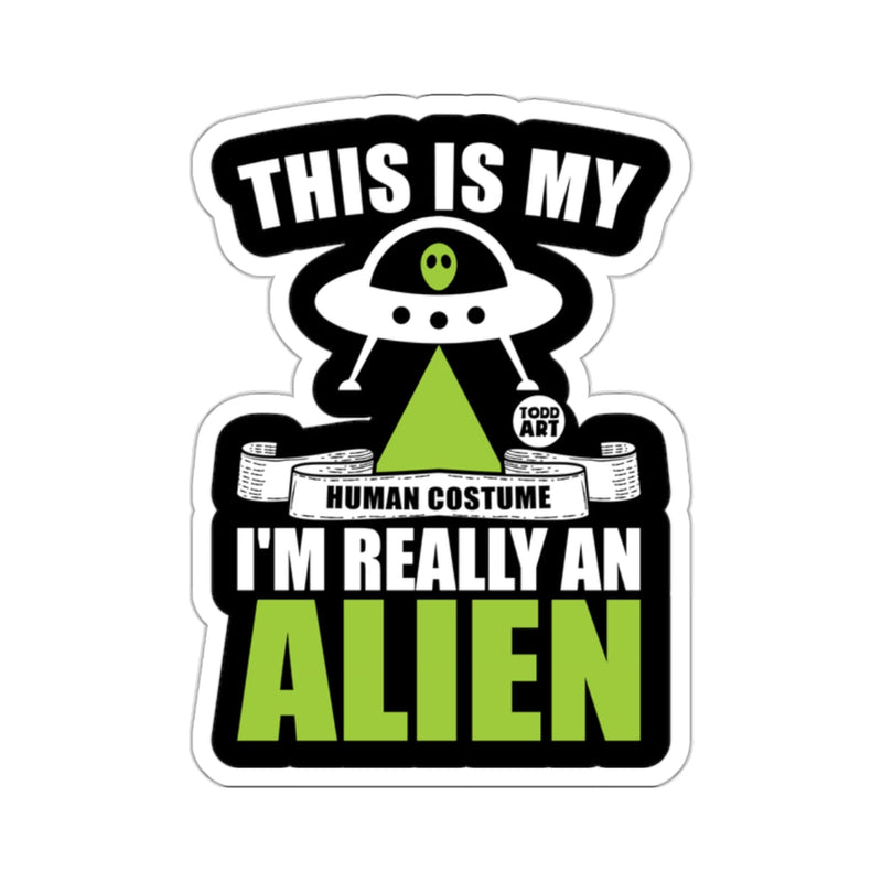 Load image into Gallery viewer, This Is My Human Costume I'm Really an Alien Sticker
