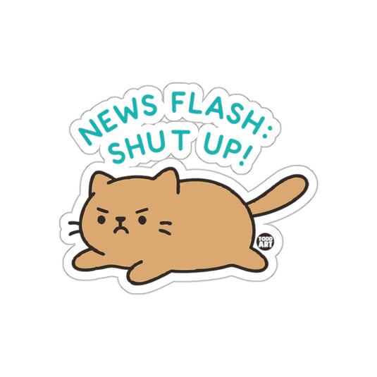 News Flash Shut Up Funny Cat Design Illustration sticker