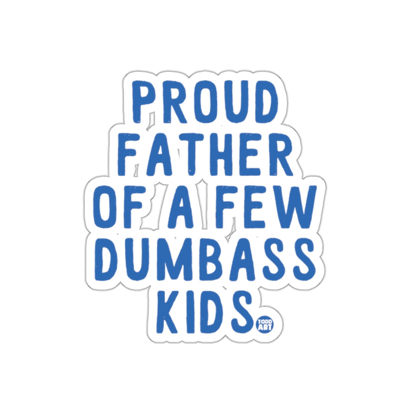 Load image into Gallery viewer, Proud Father of a Few Dumbass Kids product
