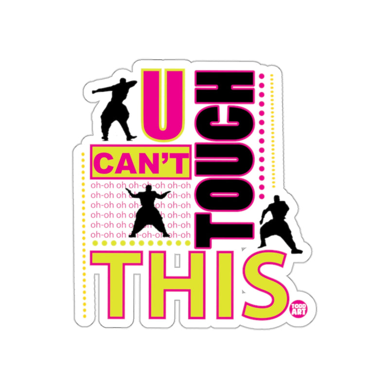 Load image into Gallery viewer, U Can't Touch This Dance Hip Hop Classic Sticker
