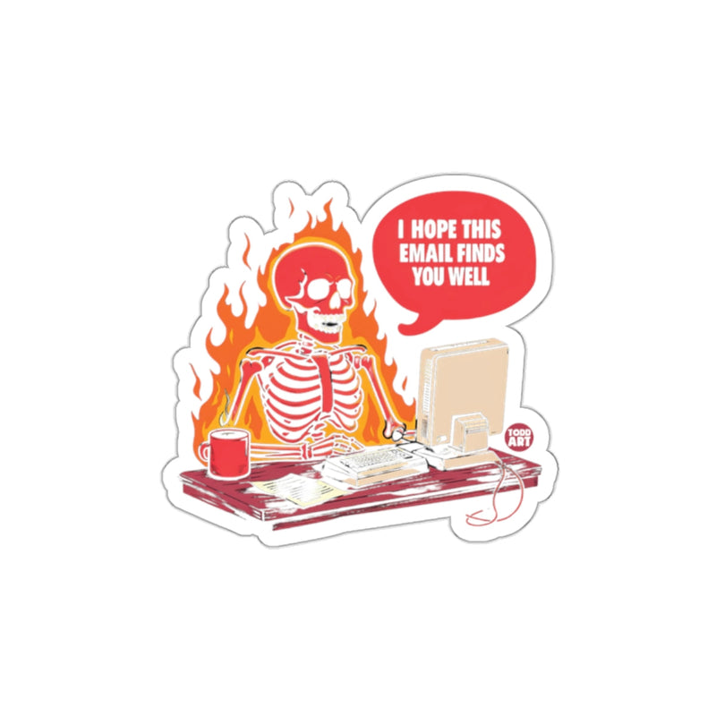 Load image into Gallery viewer, I Hope This Email Finds You Well Skeleton Sticker
