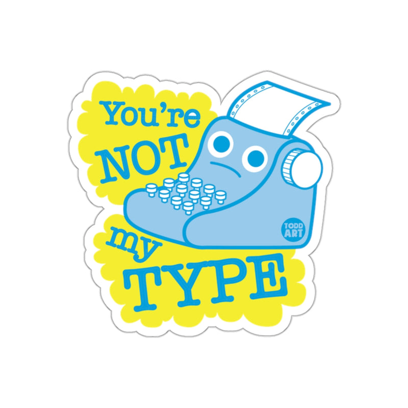 Load image into Gallery viewer, You're Not My Type Blue Typewriter Sticker
