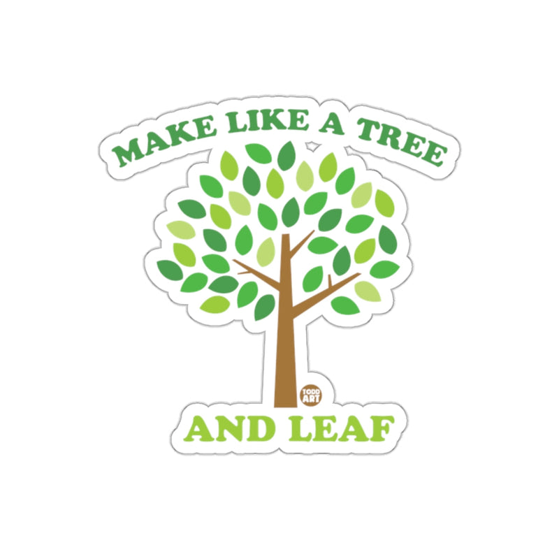 Load image into Gallery viewer, Make Like A Tree Todd Art And Leaf Artistic sticker
