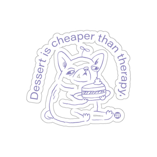 Dessert is cheaper than therapy sticker
