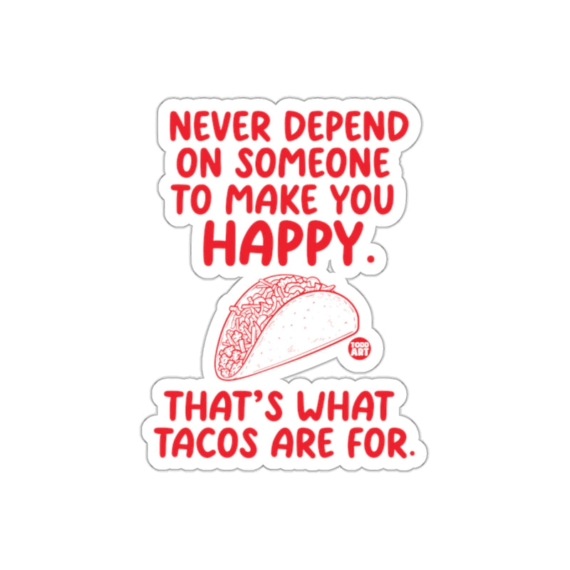 Load image into Gallery viewer, Never Depend on Someone Make You Happy Taco Sticker
