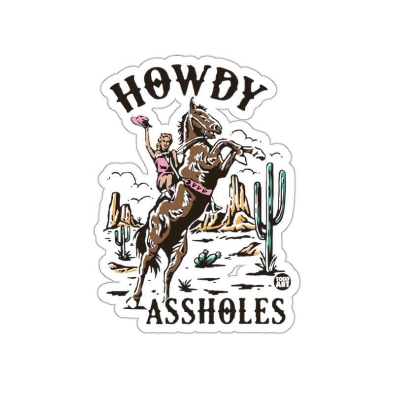 Load image into Gallery viewer, Howdy Assholes Funny Western Cowboy Sticker
