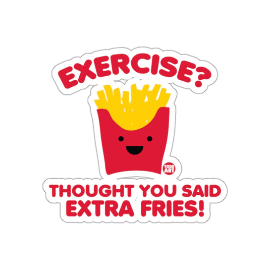 Exercise Thought You Said Extra Fries Cute Sticker