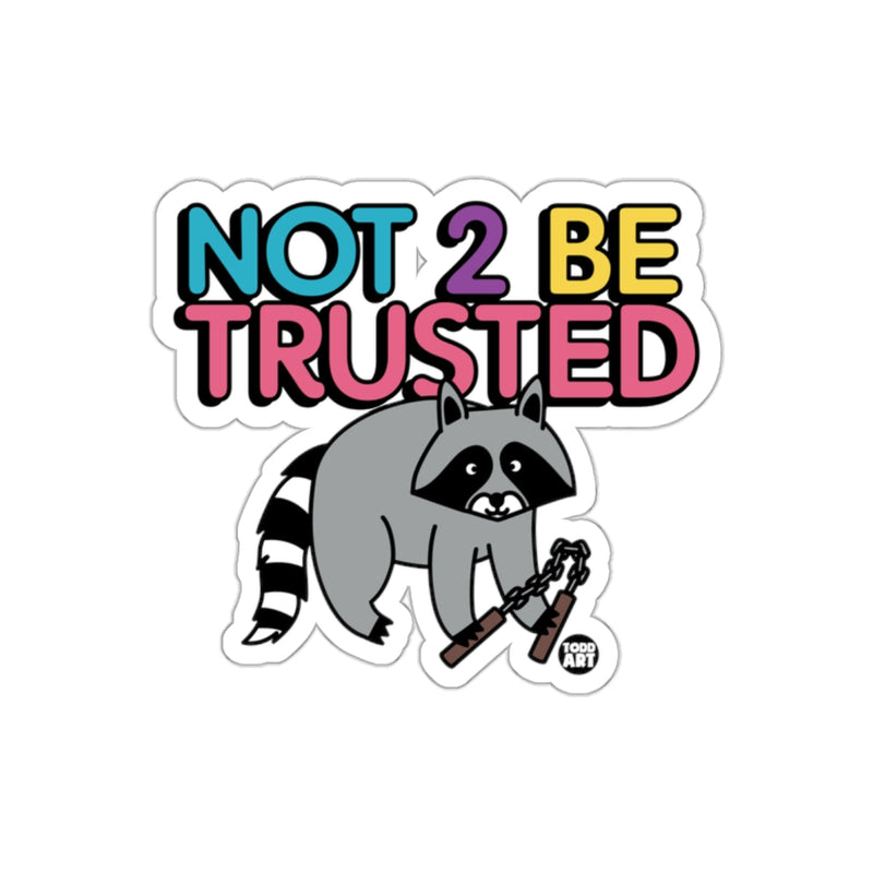 Load image into Gallery viewer, Not 2 Be Trusted Mischievous Raccoon Art sticker

