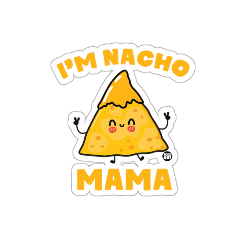 Load image into Gallery viewer, I'm Nacho Mama Cute Fun Graphic Sticker
