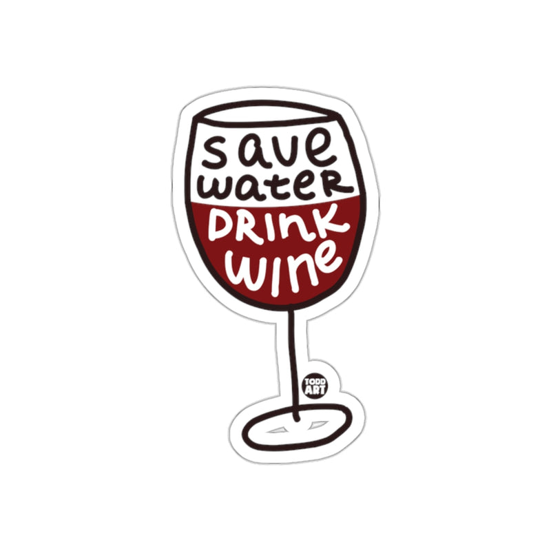 Load image into Gallery viewer, Save Water Drink Wine Sticker for Fun D√©cor
