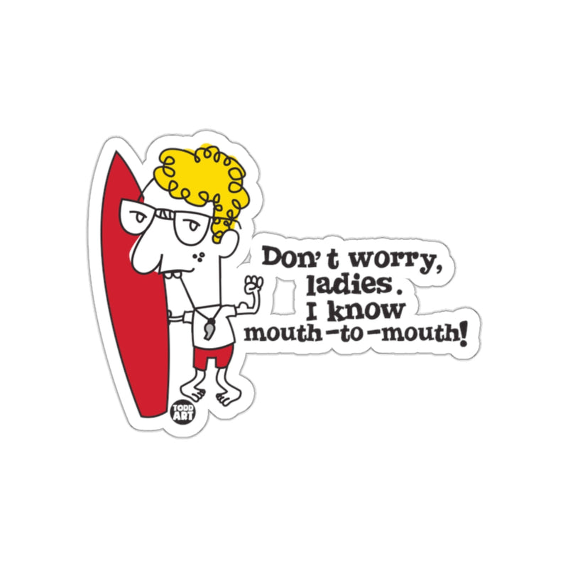Load image into Gallery viewer, Don't Worry Ladies I Know Mouth to Mouth Sticker
