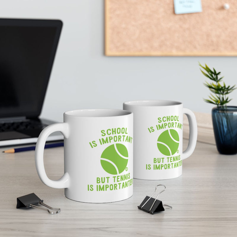 Load image into Gallery viewer, School Is Important But Tennis Is Importanter Mug
