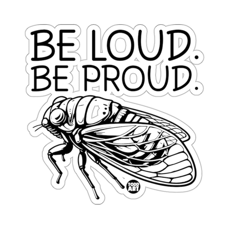 Load image into Gallery viewer, Be Loud Be Proud Inspirational Artwork Sticker
