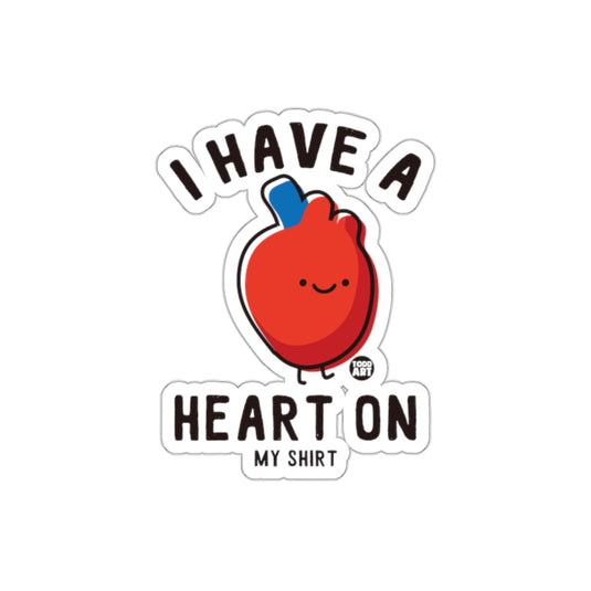 I Have A Heart On My Shirt Cute Heart Sticker Product