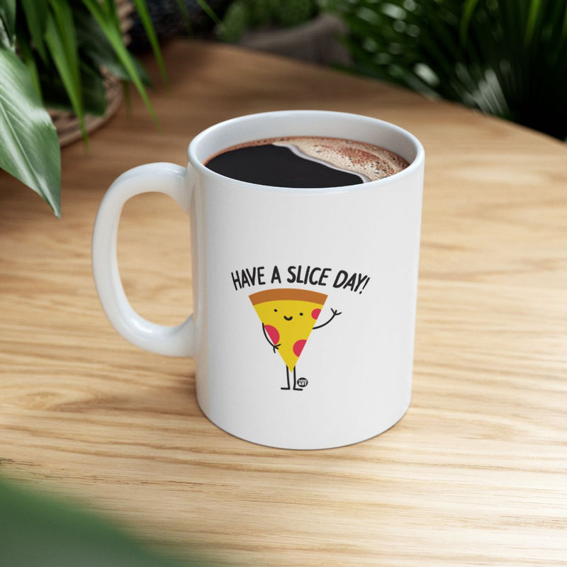 Load image into Gallery viewer, Funny Have A Slice Day White Coffee Mug
