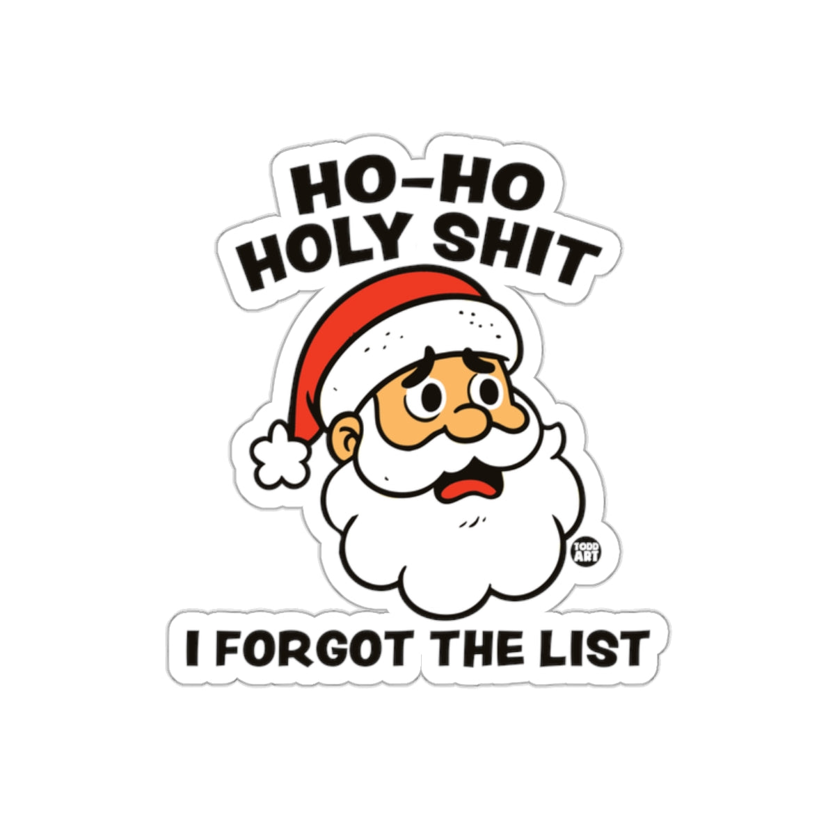 Ho-Ho Holy Shit Santa Forgot List Cartoonish Stickers – The Pop Factory