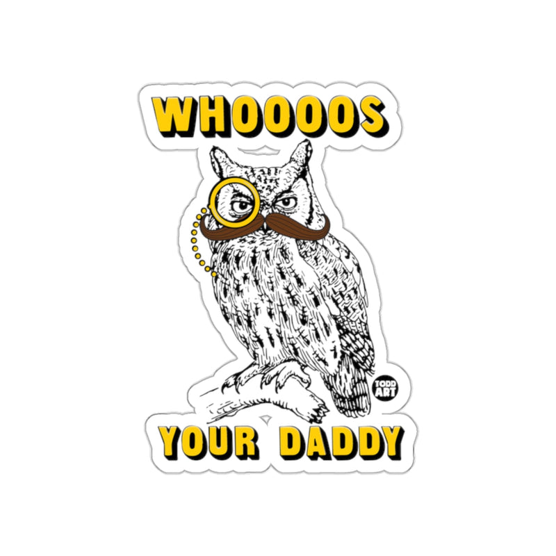 Load image into Gallery viewer, WHOOOOS YOUR DADDY Owl Art Sticker for Unique Decor
