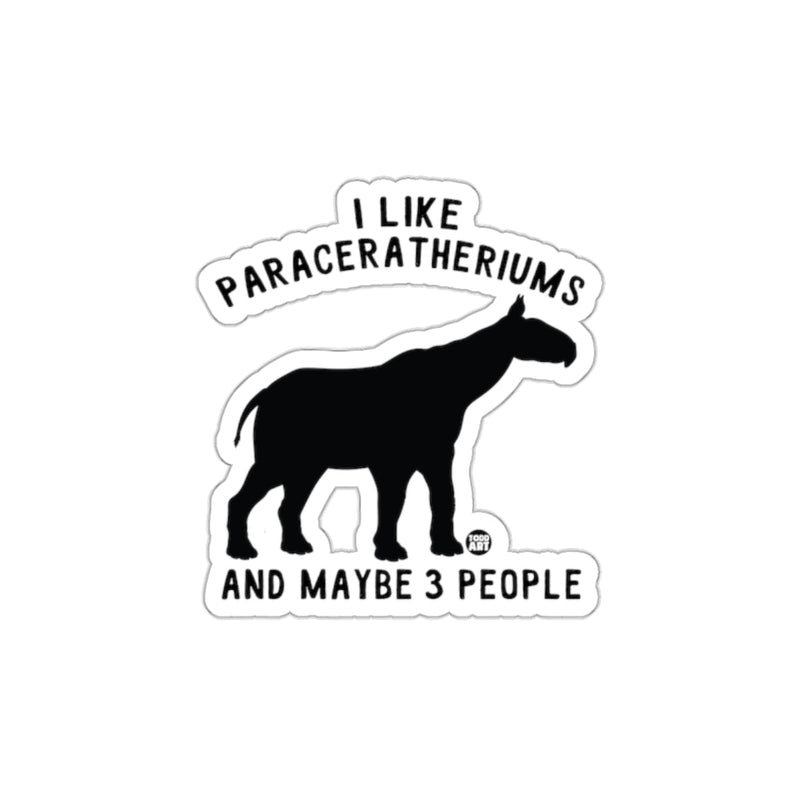 Load image into Gallery viewer, I Like Paraceratheriums And Maybe 3 People Sticker
