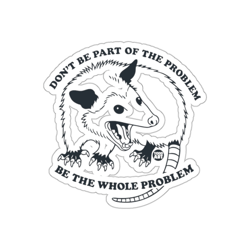 Load image into Gallery viewer, Opossum Whole Problem Todd Art Fun Quirky Design sticker
