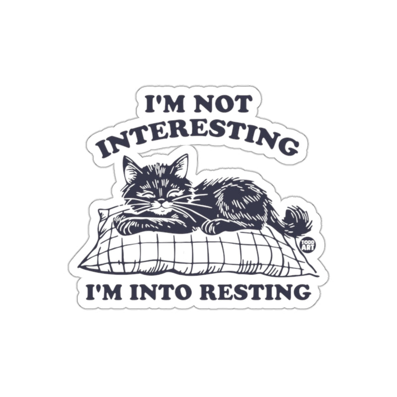 Load image into Gallery viewer, I'm Not Interesting I'm Into Resting Sticker
