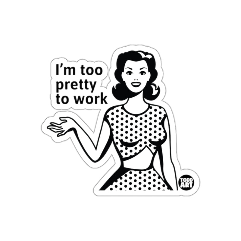 Load image into Gallery viewer, I Am Too Pretty To Work Stylish Retro Woman sticker
