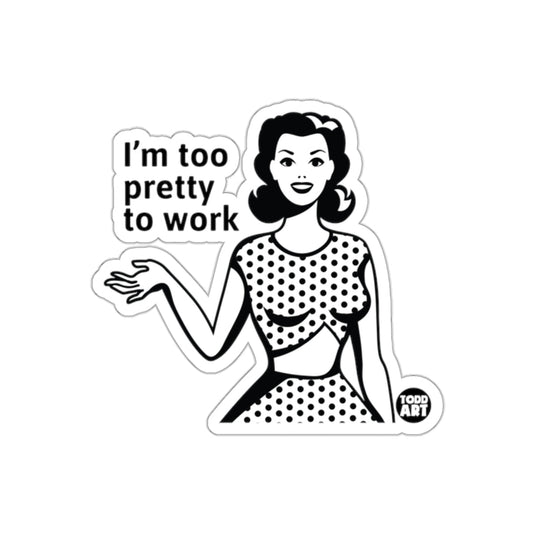 I Am Too Pretty To Work Stylish Retro Woman sticker