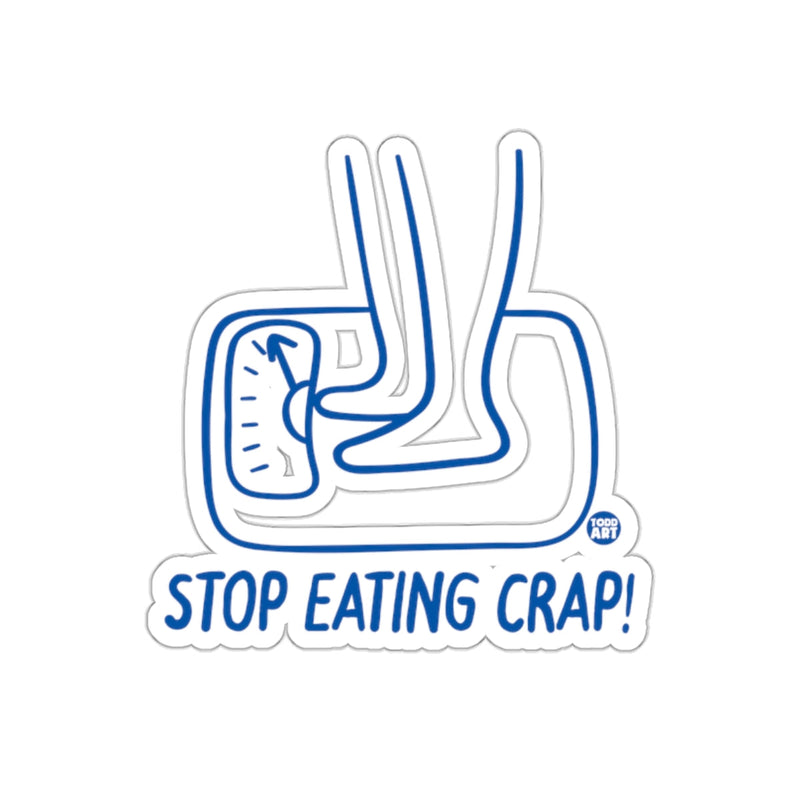 Load image into Gallery viewer, Stop Eating Crap Motivational Sticker for Health Awareness
