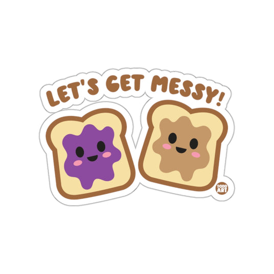 Let's Get Messy Cute Peanut Butter Jelly Sticker