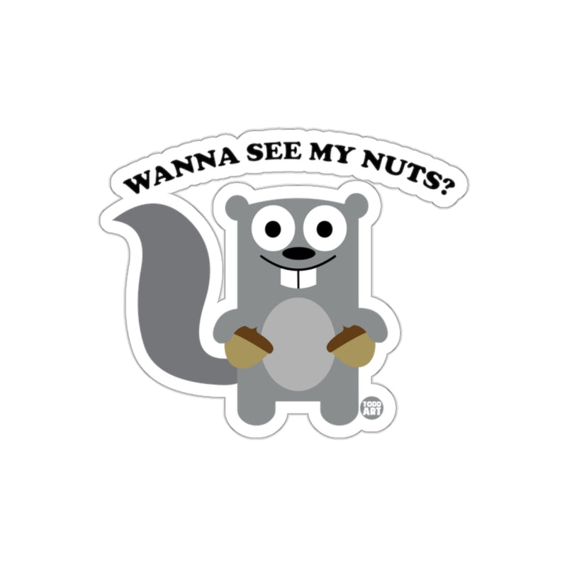 Load image into Gallery viewer, Wanna See My Nuts Squirrel Humor Graphic Todd Art sticker

