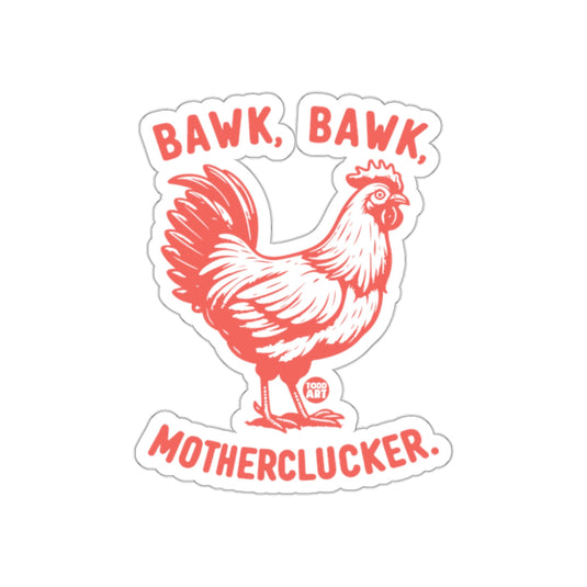 Bawk Bawk Motherclucker Sticker for Chicken Enthusiasts