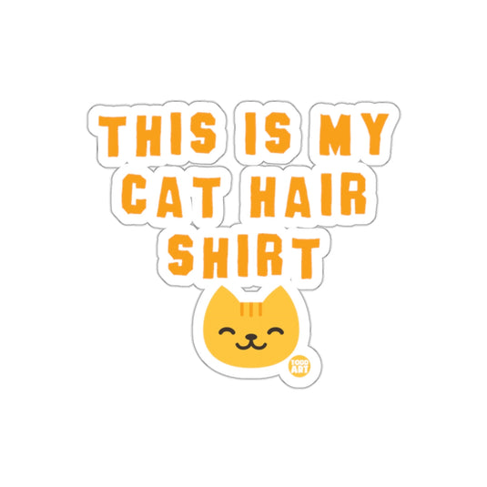 This Is My Cat Hair Shirt Funny Cute Kitty sticker
