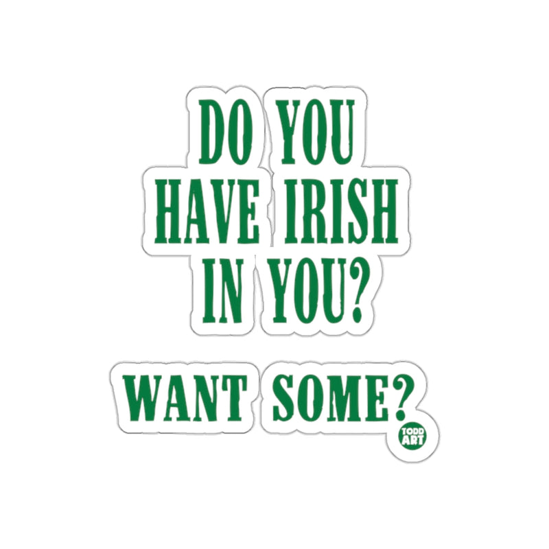 Load image into Gallery viewer, Do You Have Irish In You Want Some Sticker

