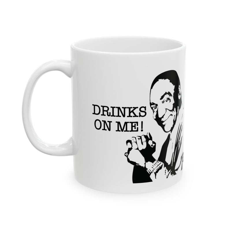 Load image into Gallery viewer, Drinks on Me Coffee Mug, Funny Bill Cosby Coffee Mug
