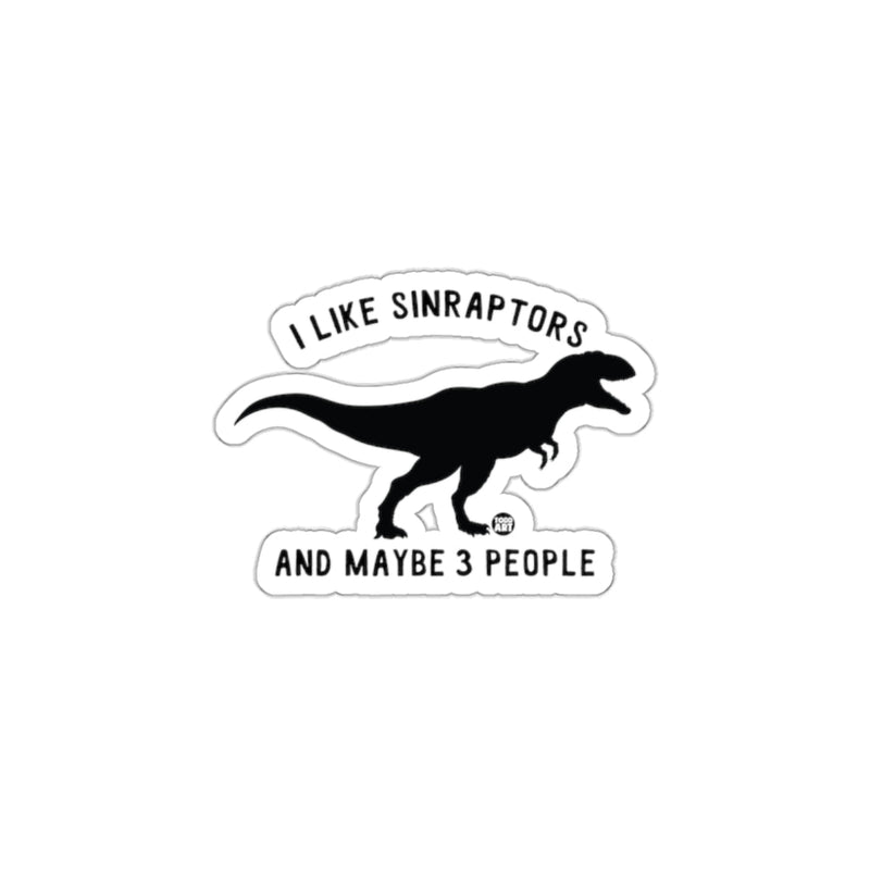 Load image into Gallery viewer, I Like Sinraptors And Maybe 3 People sticker
