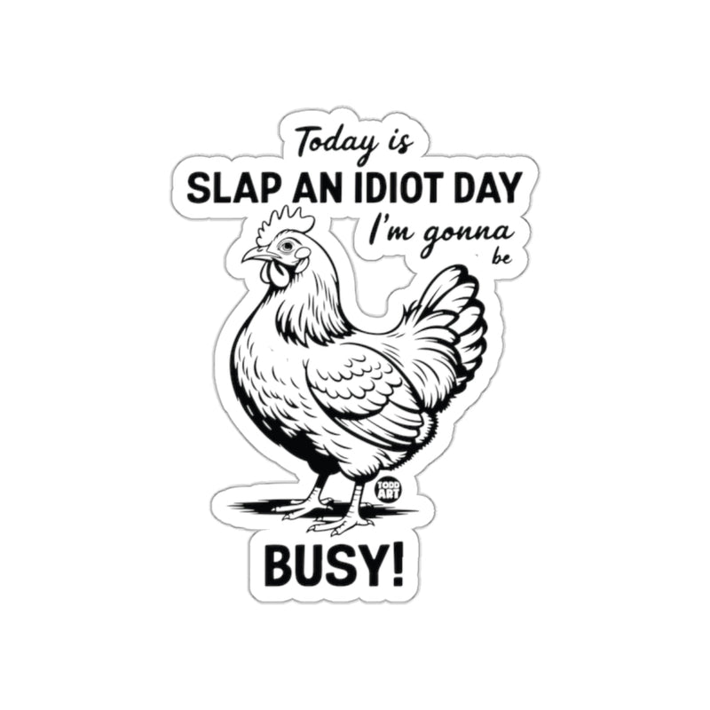 Load image into Gallery viewer, Today Is Slap An Idiot Day I'm Gonna Be Busy product
