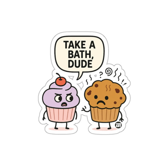 Funny Take A Bath Dude Muffin Sticker