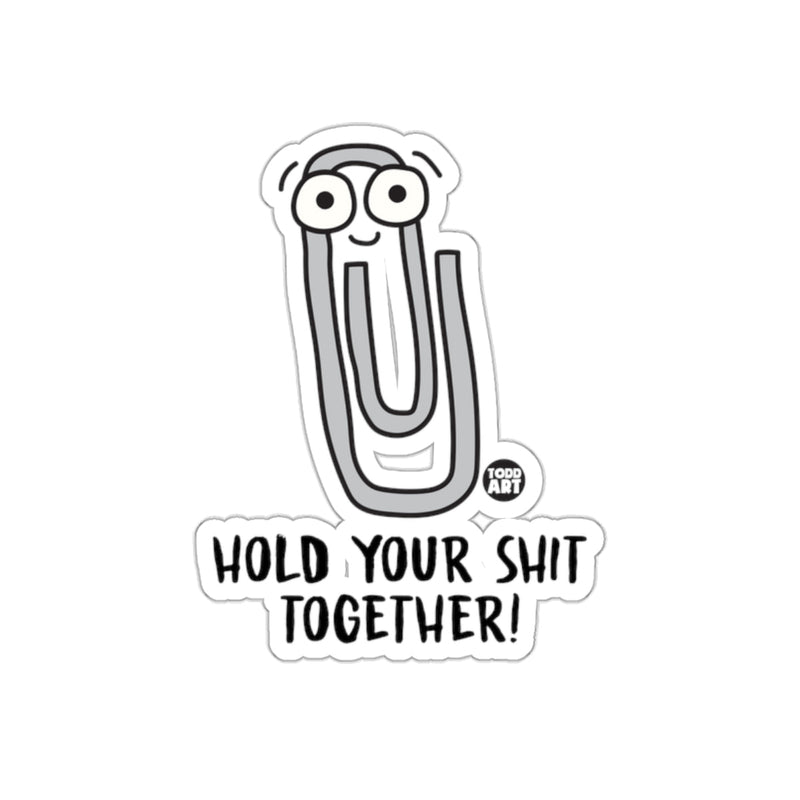 Load image into Gallery viewer, Hold Your Shit Together Funny Sticker
